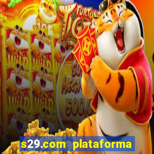 s29.com plataforma de jogos